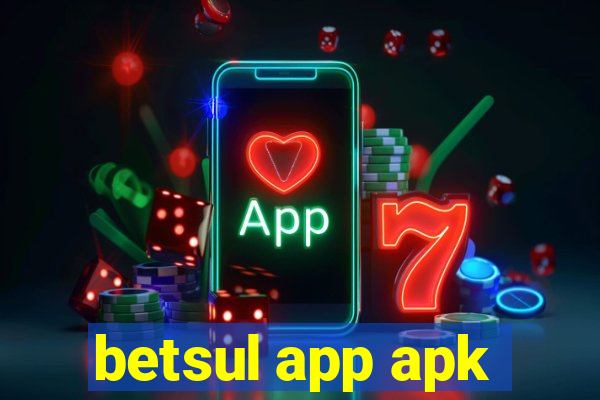 betsul app apk